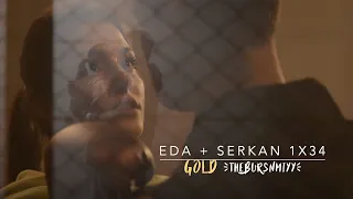 Eda + Serkan | 1x34 trailers | GOLD