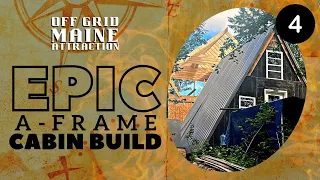 A-Frame Cabin Build - Off Grid Cabin Build PT.4