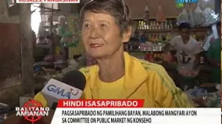 Balitang Amianan: Pagsasapribado sa Pamilihang Bayan ng Rosales, Malabong Mangyari