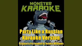 Party Like a Russian (Originally Performed By Robbie Williams) (Full Vocal Version)