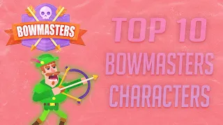 Top 10 Bowmasters Characters