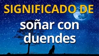 Qué significa soñar con duendes 💤 Interpretación de los Sueños