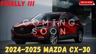 2024-2025 Mazda CX 30 : First Look - Release And Date - Pricing - Specs - Interior & Exterior