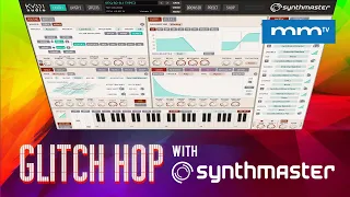 MMTV: KV331 - Glitch Hop with SynthMaster V2.9 | Eric Burgess