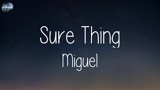 Miguel - Sure Thing (Lyrics) | Justin Bieber, Ellie Goulding,... (Mix Lyrics)