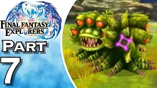 Final Fantasy Explorers - Gameplay - Walkthrough - Let's Play - Part 7