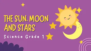 The Sun, Moon and Stars | Science Grade 1 | EVS Class 1 | Science For Kids | Learning Video For Kids