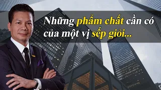 Những phẩm chất cần có của một vị sếp giởi