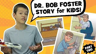 Dr. Bob Foster | Missionary Story for Kids | Part 2