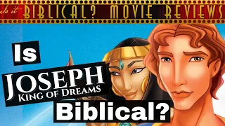 Is "Joseph King of Dreams" Biblical? - Movie Reviews