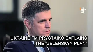 Ukraine FM Vadym Prystaiko Explains "Zelenskyy Plan"