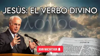Jesús: el Verbo Divino, por John Macarthur