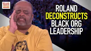 You can't go to The Palm Restaurant w/ Golden Corral money! Roland deconstructs Black org leadership