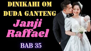 Janji Raffael 💞|| Bab 35 || Novel Romantis