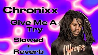 Chronixx- Give Me a Try (slowed) Lyrics