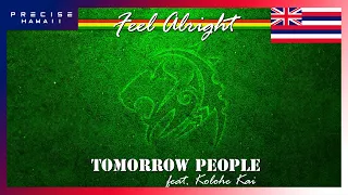 Tomorrow People - Feel Alright (Audio) ft. Kolohe Kai