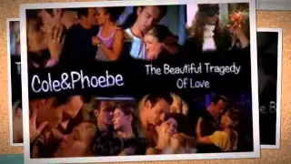 phoebe and Cole tribute- love you forever