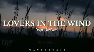 Roger Hodgson - Lovers in the Wind (Lyrics) ♪