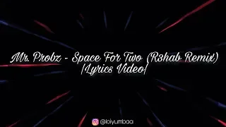 Mr. Probz - Space For Two (R3hab Remix) | Lyrics Video