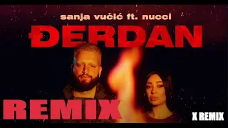 Sanja Vučić x Nucci - ĐERDAN - REMIX