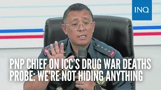 PNP chief on ICC’s drug war deaths probe: We’re not hiding anything