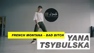 French Montana - Bad Bitch | Choreography by Yana Tsybulska | D.Side Dance Studio