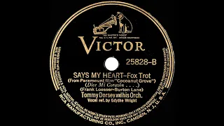 1938 Tommy Dorsey - Says My Heart (Edythe Wright, vocal)