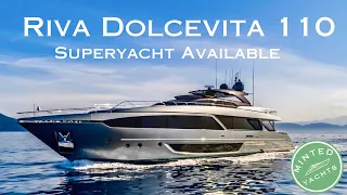 Riva Dolcevita 110 Superyacht Now on the Market | Riva Superyacht Overview