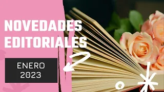 📚 NOVEDADES EDITORIALES 📚 🎆 ENERO 2023 🎆  Las editoriales se vuelven locas 🥳🥳