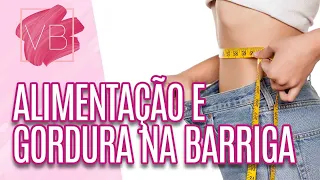 Alimentos que evitam acúmulo de gordura na barriga - Você Bonita (25/04/16)