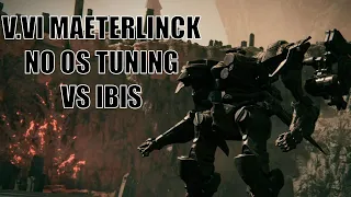 Armored Core VI - V.VI MAETERLINCK NO OS TUNING VS IBIS