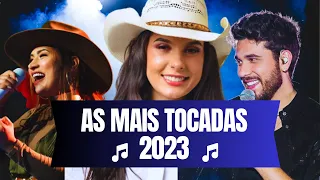 AS MAIS TOCADAS 2023 🎵 MELHORES MUSICAS  2023 🎵 TOP SERTANEJO MAIS TOCADOS 2023 🎵