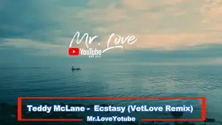 Teddy McLane -  Ecstasy (Vetlove Remix)