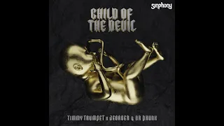 Timmy Trumpet x Jebroer & Dr Phunk - Child Of The Devil (Original Mix) (Out 30/10)