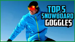 Top 5 Best Snowboard Goggles in 2022 Reviews [Buyer’s Guide]