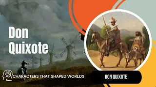 Understanding Don Quixote: A Character Analysis of Cervantes' Iconic Knight