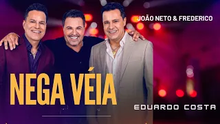 João Neto e Frederico part. Eduardo Costa - Nega Véia (DVD 25 ANOS)