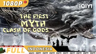 【ID SUB】The First Myth Clash of Gods | Fantasi Petualangan |Chinese Movie 2023 | iQIYI MOVIE THEATER