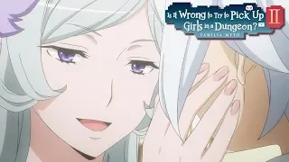 Bell Meets Freya | Is It Wrong to Try to Pick Up Girls in a Dungeon? II