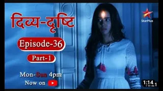 Divya Drishti Season 1 Episode 36 Part 1| divya drishti episode 36 part 1