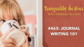 Tranquility du Jour #463: Journal Writing 101