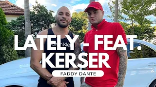 LATELY Ft @TheKERSER (Official Audio)