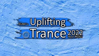 KUNO´s Uplifting Trance Hour 426/2 [MIX December 2022] 🎵