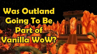 Was Outland Going To Be Part of Vanilla WoW? (WoW Warcraft Mini Facts)