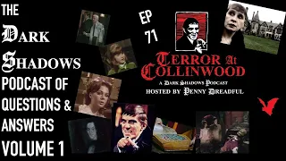 Terror at Collinwood Ep 71: The Dark Shadows Podcast of Questions & Answers Volume 1