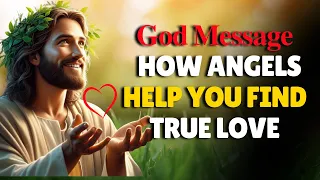"Divine Guidance: How Angels Help You Find True Love" | God Says | God Message Today | #jesus #love