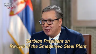 Serbian President on revival of the Smederevo Steel Plant