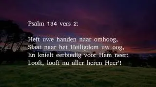 Psalm 134 vers 1, 2 en 3 - Looft, looft nu aller heren Heer'