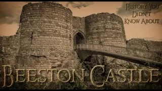 A History Of Beeston Castle - History You Didn't Know About