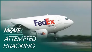 Attempted Hijacking Of Fedex Flight 705 | Mayday | On The Move